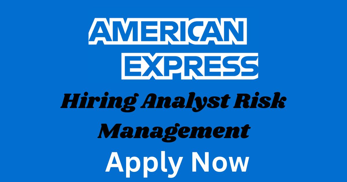 American Express Hiring Analyst Risk Management